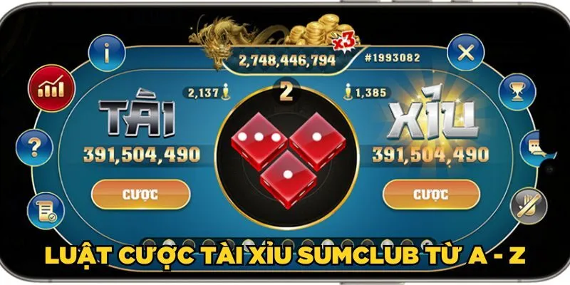 Luật cược Tài Xỉu SUMCLUB từ A - Z